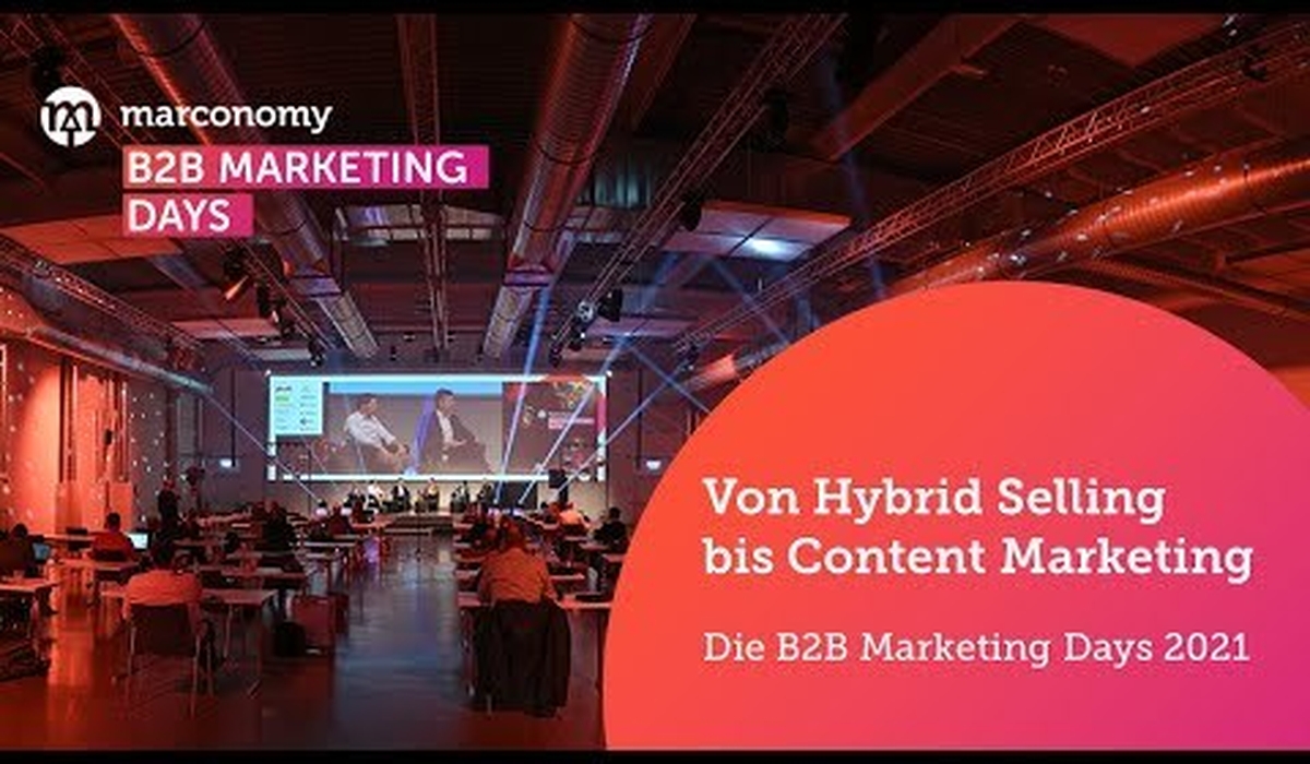 Von Hybrid Selling bis Content Marketing – die B2B Marketing Days 2021 (YouTubePlayer_txdVVqD5-1c_marconomy)