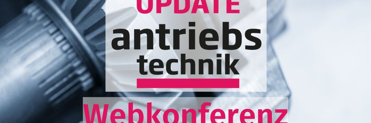 Update Antriebstechnik Webkonferenz ()